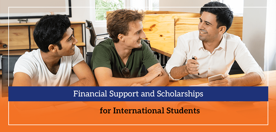 Financial Support and Scholarships for International Students