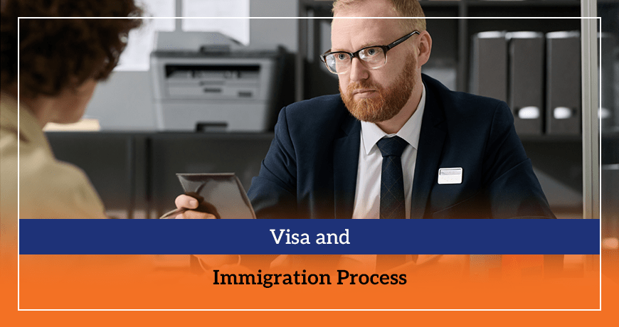 Visa and Immigration Process