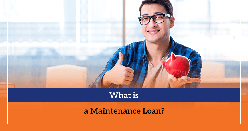 What is a Maintenance Loan