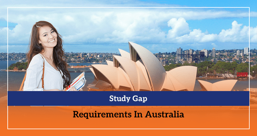 Study Gap Requirements In Australia