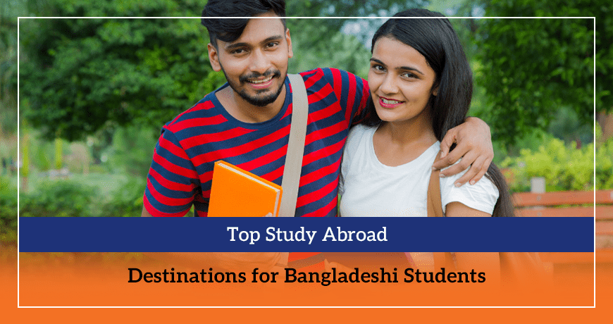 Top Study Abroad Destinations for Bangladeshi Students