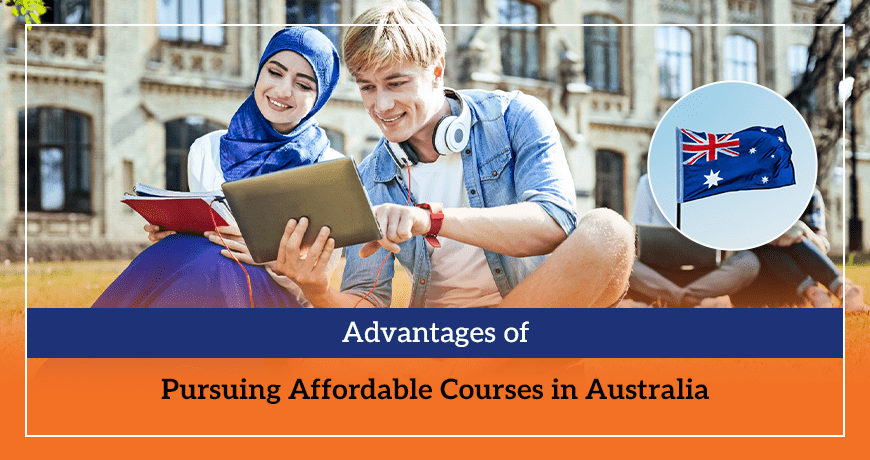 Advantages of Pursuing Affordable Courses in Australia