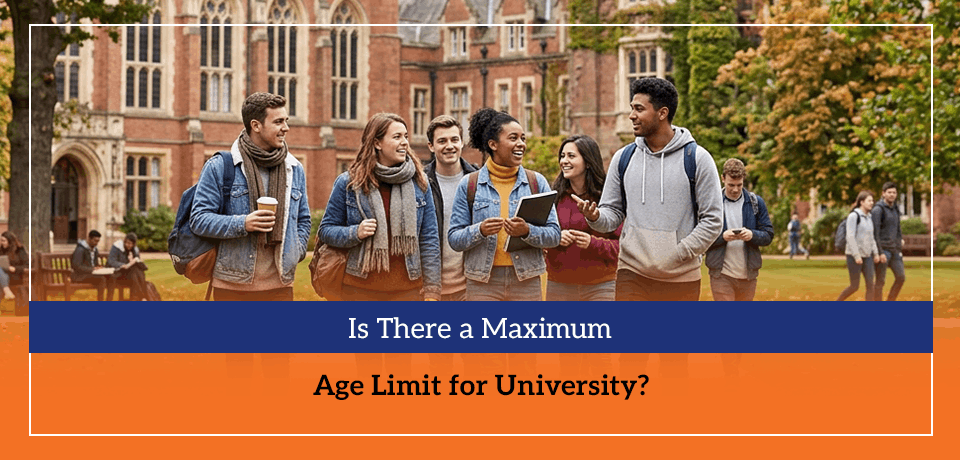 Is There a Maximum Age Limit for University