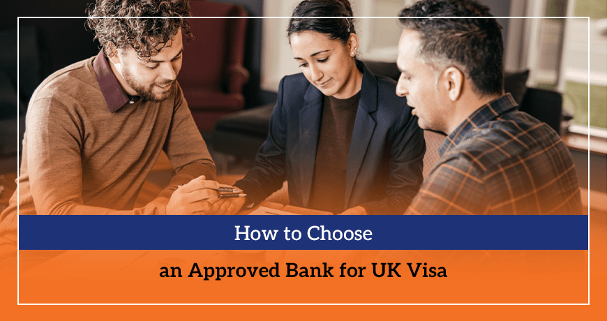 How to Choose an Approved Bank for UK Visa