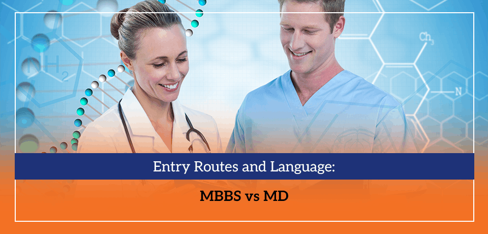 Entry Routes and Language MBBS vs MD