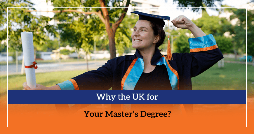 Why the UK for Your Master’s Degree