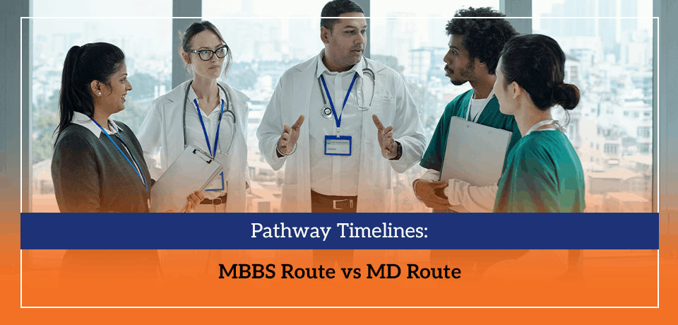 Pathway Timelines MBBS Route vs MD Route