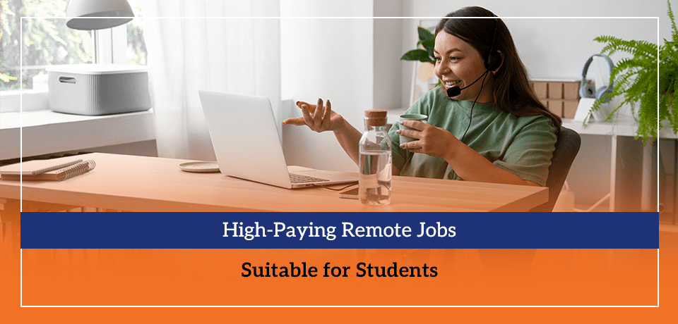 High-Paying Remote Jobs Suitable for Students