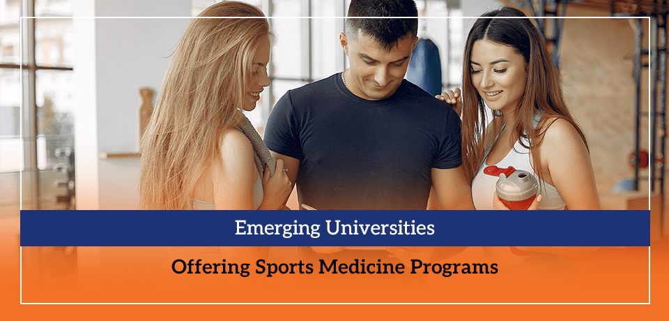 Emerging Universities Offering Sports Medicine Programs