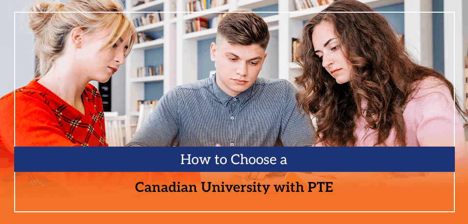 How to Choose a Canadian University with PTE