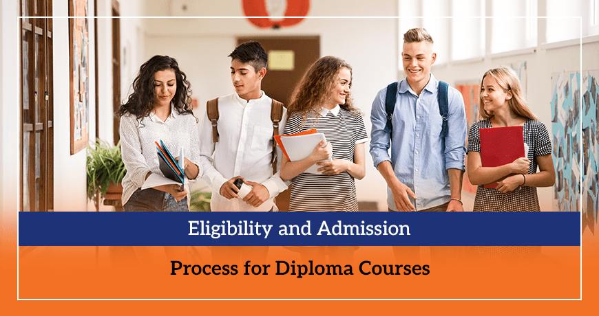 Eligibility and Admission Process for Diploma Courses