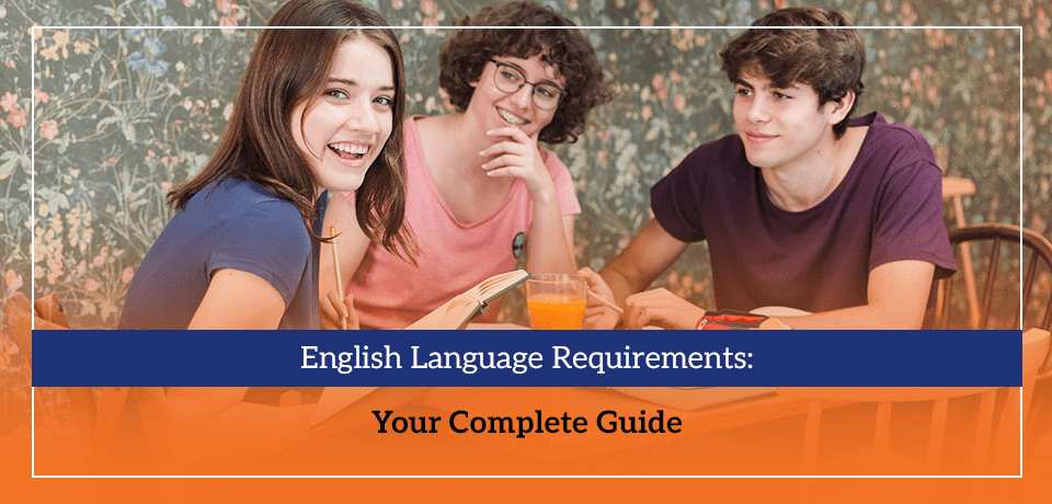 English Language Requirements Your Complete Guide