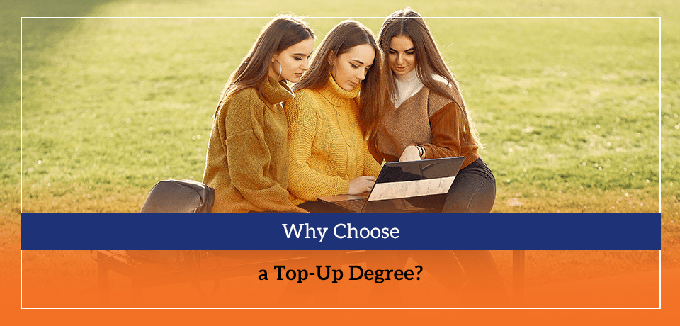Why Choose a Top-Up Degree
