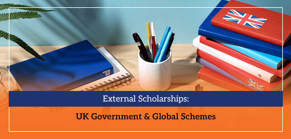 External Scholarships UK Government & Global Schemes