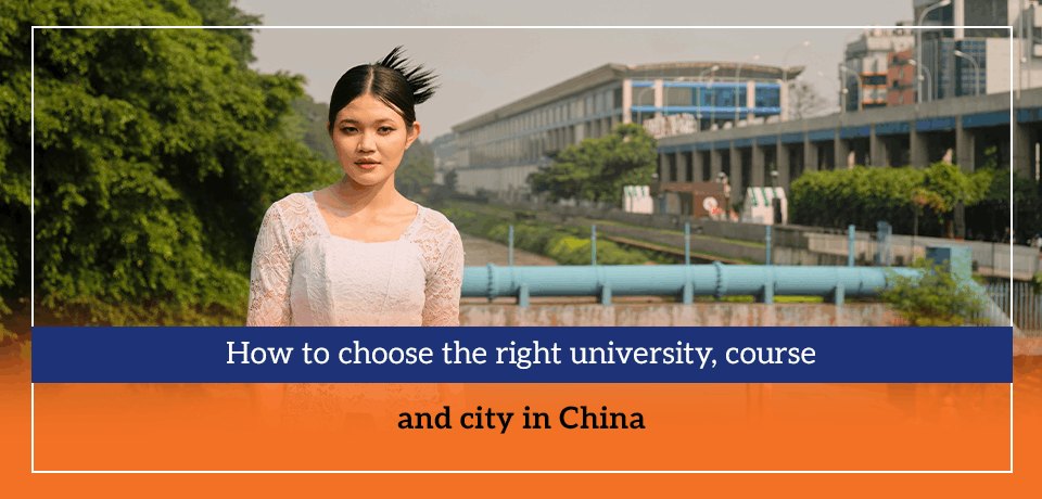 How to choose the right university, course and city in China