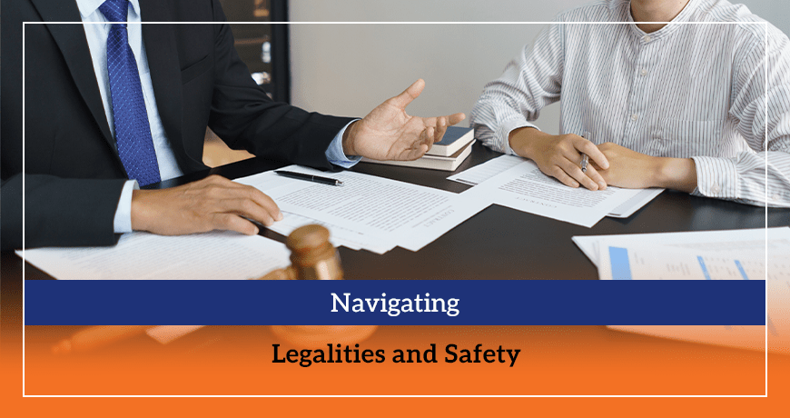 Navigating Legalities and Safety