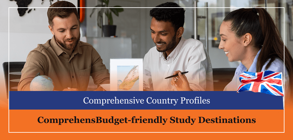 Comprehensive Country Profiles Budget-friendly Study Destinations