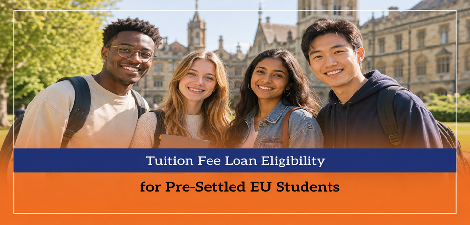 Tuition Fee Loan Eligibility for Pre-Settled EU Students