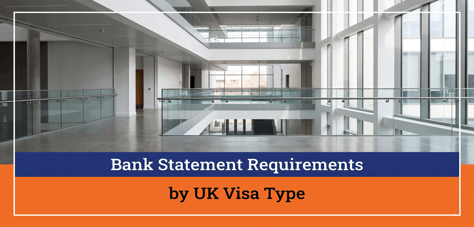 Bank Statement Requirements by UK Visa Type