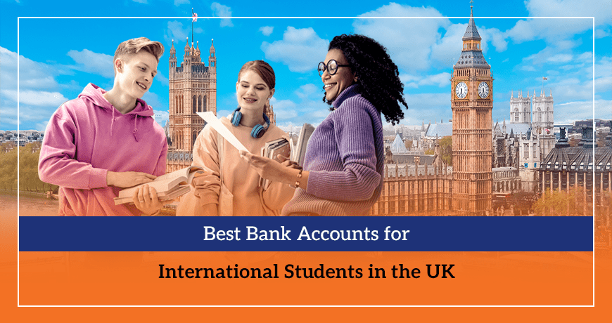 Best Bank Accounts for International Students in the UK