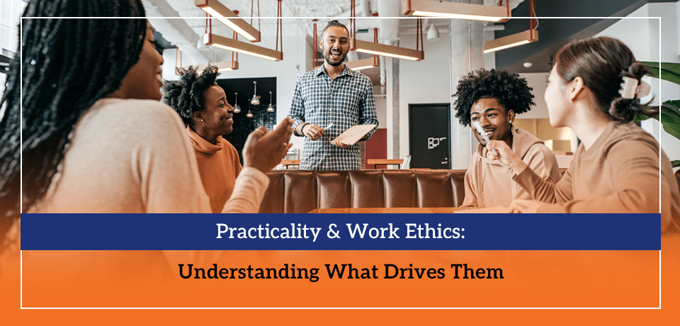 Practicality & Work Ethics Assessing Their Commitment