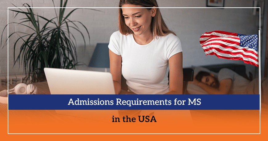 Admissions Requirements for MS in the USA