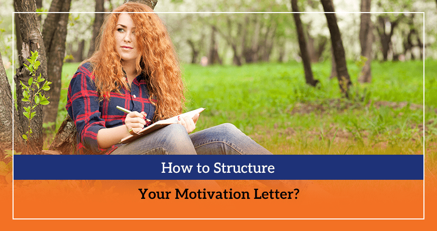 How to Structure Your Motivation Letter