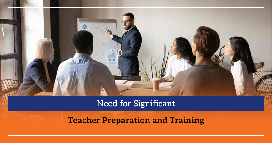 Need for Significant Teacher Preparation and Training