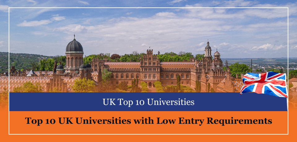 Top 10 UK Universities with Low Entry Requirements