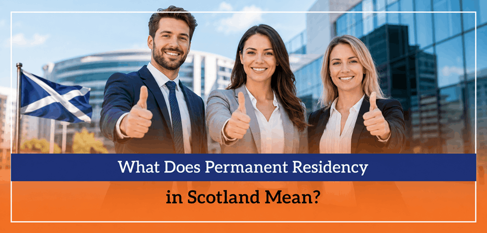 What Does Permanent Residency in Scotland Mean
