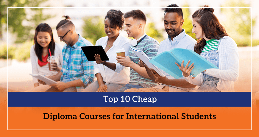 Top 10 Cheap Diploma Courses for International Students