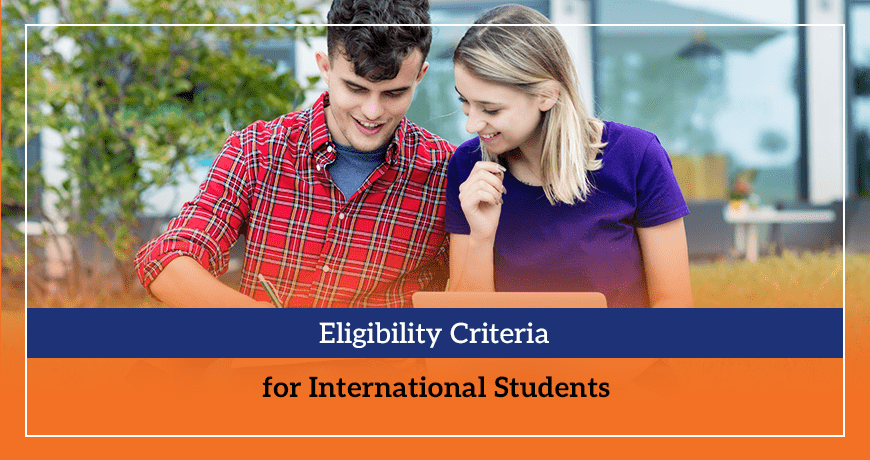 Eligibility Criteria for International Students