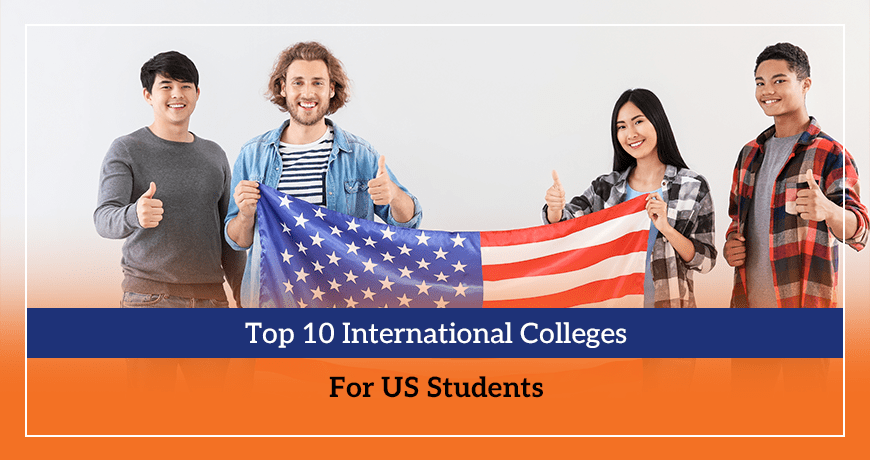 Top 10 International Colleges For US Students