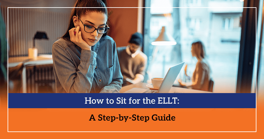 How to Sit for the ELLT A Step-by-Step Guide