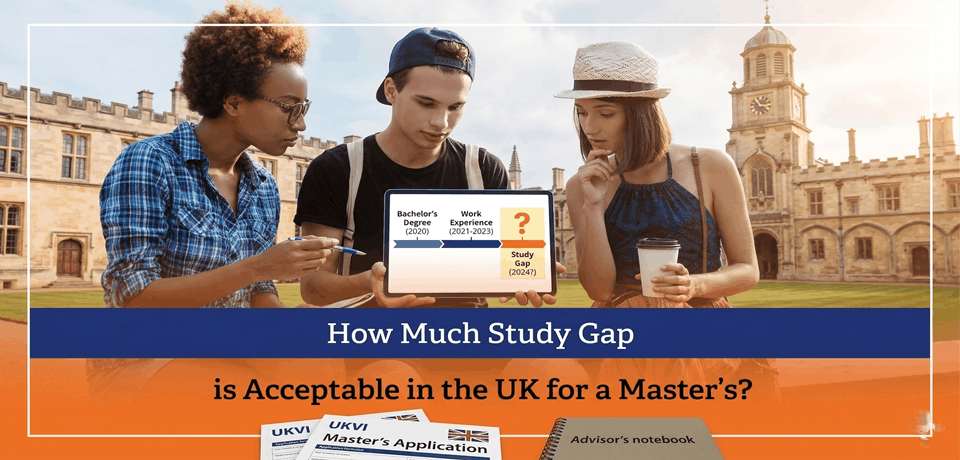 How Much Study Gap is Acceptable in the UK for a Master's